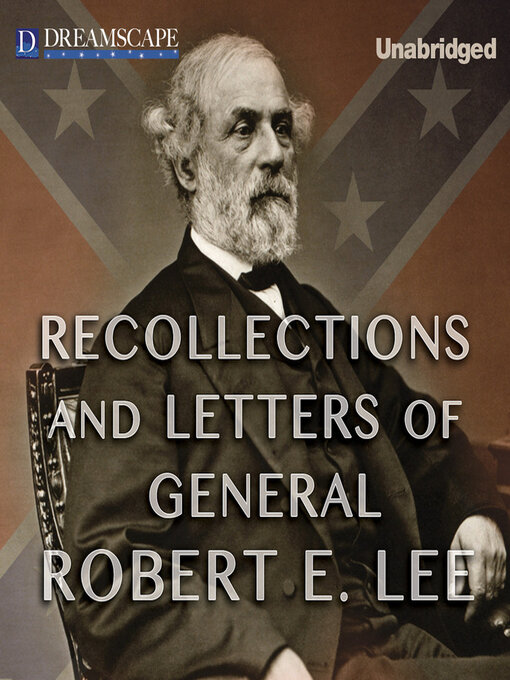 Title details for Recollections and Letters of General Robert E. Lee by Robert E. Lee - Wait list